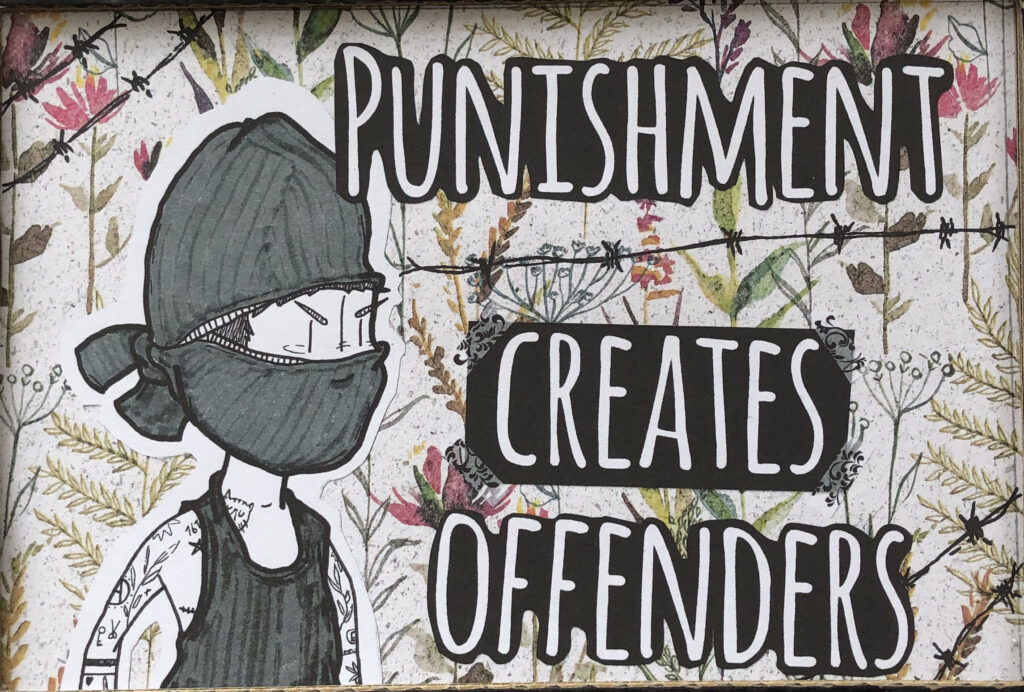 Punishment Creates Offenders - Artist: @zine.me.up